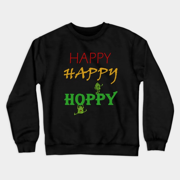 happy hoppy Crewneck Sweatshirt by definition